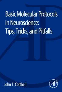 Basic Molecular Protocols in Neuroscience: Tips, T...