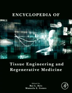 Encyclopedia of Tissue Engineering and Regenerativ...