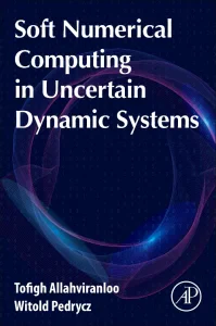 Soft Numerical Computing in Uncertain Dynamic Syst...