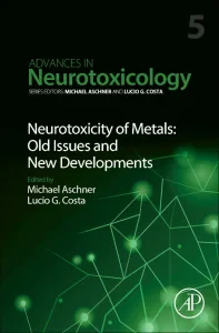 Neurotoxicity of Metals: Old Issues and New Develo...