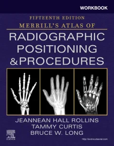 Workbook for Merrill's Atlas of Radiographic Posit...