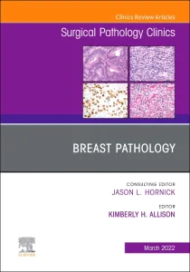 Breast Pathology, An Issue of Surgical Pathology C...