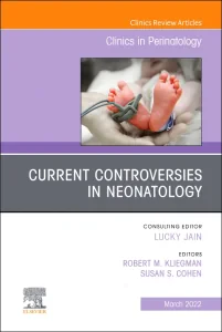 Current Controversies in Neonatology, An Issue of ...
