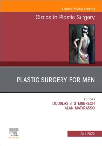 Plastic Surgery for Men, An Issue of Clinics in Pl...