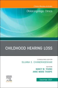 Childhood Hearing Loss, An Issue of Otolaryngologi...