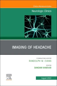 Imaging of Headache, An Issue of Neurologic Clinic...