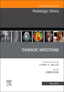 Thoracic Infections, An Issue of Radiologic Clinic...