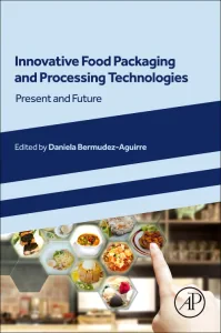 Innovative Food Packaging and Processing Technolog...