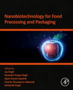 Nanobiotechnology for Food Processing and Packagin...