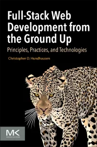 Full-Stack Web Development from the Ground Up