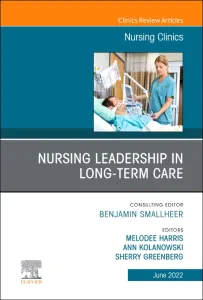 Nursing Leadership in Long Term Care, An Issue of ...