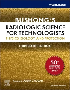 Workbook for Bushong’s Radiologic Science for Tech...