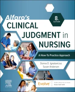 Alfaro’s Clinical Judgment in Nursing: A How-To Pr...