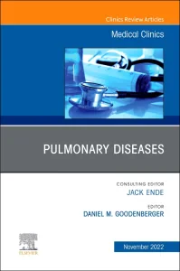 Pulmonary Diseases, An Issue of Medical Clinics of...