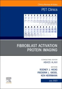 Fibroblast Activation Protein Imaging, An Issue of...