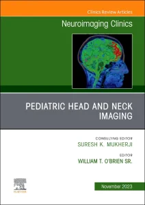 Pediatric Head and Neck Imaging, An Issue of Neuro...