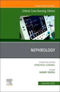 Nephrology, An Issue of Critical Care Nursing Clin...