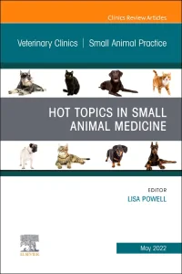 Hot Topics in Small Animal Medicine, An Issue of V...