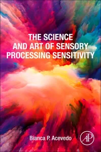 The Science and Art of Sensory Processing Sensitiv...