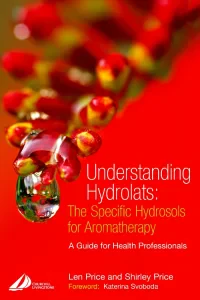 Understanding Hydrolats: The Specific Hydrosols fo...