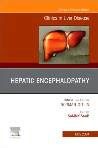 Hepatic Encephalopathy, An Issue of Clinics in Liv...