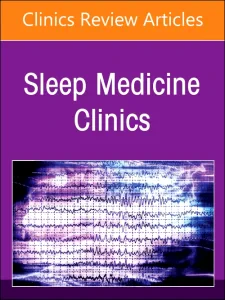 The Parasomnias, An Issue of Sleep Medicine Clinic...