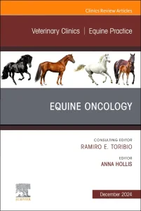 Equine Oncology, An Issue of Veterinary Clinics of...