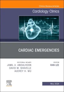 Cardiac Emergencies, An Issue of Cardiology Clinic...