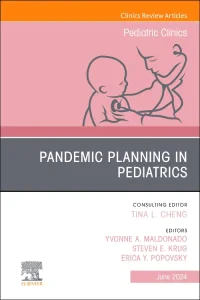 Pandemic Planning in Pediatrics, An Issue of Pedia...