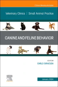 Canine and Feline Behavior, An Issue of Veterinary...