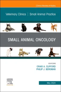 Small Animal Oncology, An Issue of Veterinary Clin...