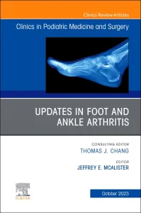 Updates in Foot and Ankle Arthritis, An Issue of C...