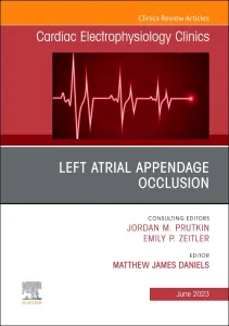 Left Atrial Appendage Occlusion, An Issue of Cardi...