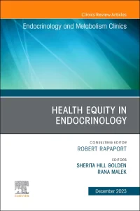 Health Equity in Endocrinology, An Issue of Endocr...