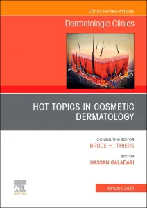 Hot Topics in Cosmetic Dermatology, An Issue of De...