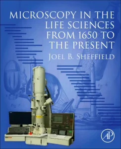 Microscopy in the Life Sciences from 1650 to the P...