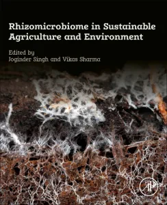 Rhizomicrobiome in Sustainable Agriculture and Env...