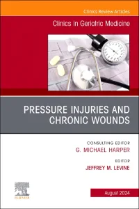 Pressure Injuries & Chronic Wounds, An Issue of Cl...