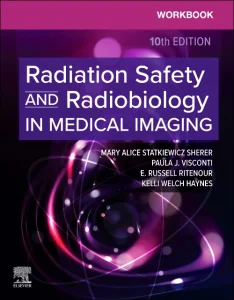 Workbook for Radiation Safety and Radiobiology in ...