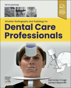 Whaites’ Radiography and Radiology for Dental Care...