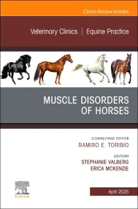Muscle Disorders of Horses, An Issue of Veterinary...