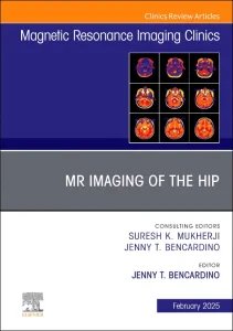 MR Imaging of the Hip, An Issue of Magnetic Resona...