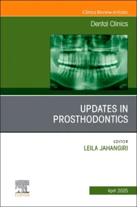 Prosthodontics, An Issue of Dental Clinics of Nort...