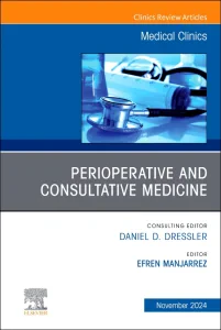 Perioperative and Consultative Medicine, An Issue ...