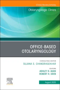 Office-Based Otolaryngology, An Issue of Otolaryng...