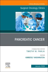 Pancreatic Cancer, An Issue of Surgical Oncology C...