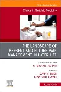 Chronic Pain Management, An Issue of Clinics in Ge...