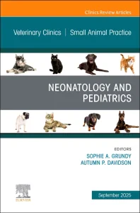 Neonatology and Pediatrics, An Issue of Veterinary...