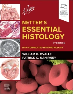 Netter's Essential Histology: With Correlated Hist...