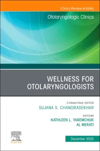 Wellness for Otolaryngologists, An Issue of Otolar...